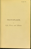 view Protoplasm; or, life, force, and matter / by Lionel S. Beale.