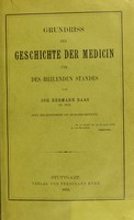 view Grundriss der Geschichte der Medicin und des heilenden Standes / von Joh. Hermann Baas.