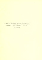 view Reports of the trypanosomiasis expedition to the Congo, 1903-1904 of the Liverpool School of Tropical Medicine and Medical Parasitology / J. Everett Dutton, John L. Todd and Cuthbert Christy; with a comparison of the trypanosomes of Uganda and the Congo Free State / by H. Wolferstan Thomas and Stanley F. Linton; and supplementary notes on the tsetse-flies (genus 'Glossina', Wiedemann) / by Ernest E. Austen. Bound together with.