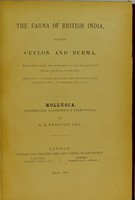 view The Fauna of British India, including Ceylon and Burma / edited by A.E. Shipley, assisted by Guy A.K. Marshall. Mollusca. (Freshwater Gastropoda & Pelecypoda.) / by H.B. Preston.