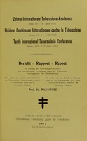 view Zehnte Internationale Tuberkulose Konferenz : Rom, 10.-14. April 1912 = Dixième Conférence Internationale contre la Tuberculose : Rome, 10-14 Avril 1912 = Tenth International Tuberculosis Conference : Rome, 10th-14th April 1912 : bericht = rapport = report.