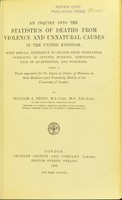 view An inquiry into the statistics of deaths from violence and unnatural causes in the United Kingdom; with special reference to deaths from starvation, overlying of infants, burning, administration of anaesthetics, and poisoning... / by William A. Brend.