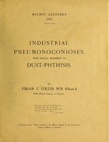 view Industrial pneumonoconioses, with special reference to dust-phthisis / by Edgar L. Collis.