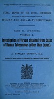 view Final report of the Royal Commission appointed to inquire into the relations of human and animal tuberculosis. Part II. Appendix. : 1.- Certain human viruses of irregular type. 2.- The excretion of tubercle bacilli in the milk of animals. 3.- Swine tuberculosis. 4.- Immunity.