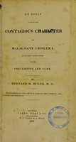 view An essay to prove the contagious character of malignant cholera ; with brief instructions for its prevention and cure / by Bernard M. Byrne.