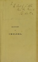 view The history of the contagious cholera; with remarks on its character and treatment in England.