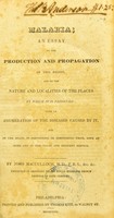 view Malaria; an essay on the production and propagation of this poison, and on the nature and localities of the places by which it is produced : with an enumeration of the diseases caused by it, and of the means of preventing or diminishing them, both at home and in the naval and military service / by John Macculloch, M.D., F.R.S.