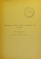 view Atmospheric carbonic acid, its estimation and variaton / lecture delivered by John Robertson on Wednesday, June 8th, 1904.