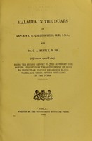view Malaria in the Duars : being the second report to the advisory committee appointed by the Government of India to conduct an enquiry regarding blackwater and other fevers prevalent in the Duars / by S. R. Christophers and C. A. Bently.