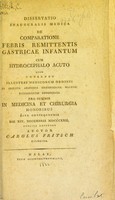 view Dissertatio inauguralis medica de comparatione febris remittentis gastricae infantum cum hydrocephalo acuto ... / auctor Carolus Fritsch.