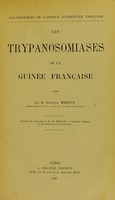 view Les trypanosomiases de la Guinée Française / par Gustave Martin.