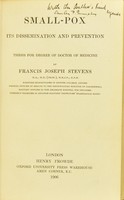 view Small-pox; its dissemination and prevention. Thesis for degree of Doctor of Medicine / by Francis Joseph Stevens.