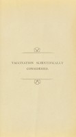 view Vaccination scientifically considered / By W.E. De Korte.