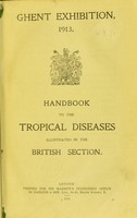 view Handbook of the tropical diseases illustrated in the British section : Ghent Exhibition, 1913.