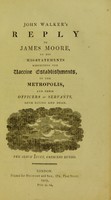 view John Walker's reply to James Moore, on his mis-statements respecting the vaccine establishments, in the metropolis, and their officers or servants, both living and dead /[John Walker].