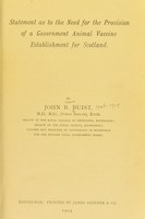 view Statement as to the need for the provision of a government animal vaccine establishment for Scotland / by John B. Buist.