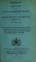 view Dr. R.W. Johnstone's report upon the repeated occurrence of enteric fever, from year to year, at Jennet Hill and Stanford Dingley, in the Rural District of Bradfield.