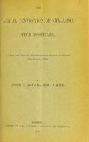 view The aerial convection of small-pox from hospitals / by John C. McVail.