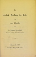 view Die künstliche Ernährung des Kindes im ersten Lebensjahre / von Theodor Riefenstahl.