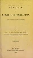 view Proposal to stamp out small-pox and other contagious diseases / by Sir J.Y. Simpson.