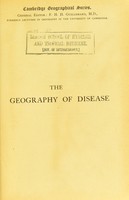 view The geography of disease / by Frank G. Clemow.