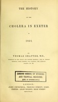 view The history of the cholera in Exeter in 1832 / By Thomas Shapter.