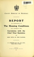 view Report on an investigation as to the housing conditions, with a discussion on their correlation with the chief vital statistics and some notes on town planning / A. G. Anderson.