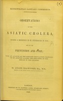 view Observations on the Asiatic cholera, during a residence in St. Petersburg in 1848, and on its prevention and cure; with an account of the sanitary regulations proposed to be adopted against the spreading of the disease in this country / By Adair Crawford.