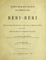 view Recherches sur la nature et la cause du béri-béri et sur les moyens de la combattre / Faites par ordre du gouvernement néerlandais par C.A. Pekelharing et C. Winkler.