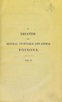 view A treatise on mineral, vegetable, and animal poisons, considered as to their relations with physiology, pathology, and medical jurisprudence / By M.P. Orfila.