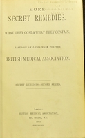 view More secret remedies : what they cost & what they contain : secret remedies--second series / based on analyses made for the British Medical Association.