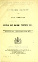 view Interim report of the Royal Commission appointed to enquire into the relations of human and animal tuberculosis; and : Second interim report of the Royal Commission appointed to enquire into the relations of human and animal tuberculosis.