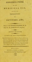 view Considerations on the medicinal use, and on the production of factitious airs / by Thomas Beddoes. Part II / by James Watt.