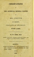 view Observations on the artificial mineral waters of Dr. Struve, of Dresden, prepared at Brighton : with cases / by W. King.