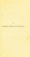 view The mineral springs of England, and their curative efficacy: with remarks on bathing, and on artificial mineral waters / by Edwin Lee.