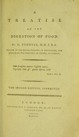 view A treatise on the digestion of food / by G. Fordyce, M. D. F. R. S. fellow of the Royal College of Physicians, and reader on the practice of physic, in London.