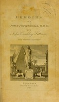 view Memoirs of John Fothergill, M.D. &c. / by John Coakley Lettsom.