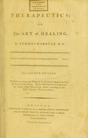 view Therapeutics, or The art of healing / by Thomas Marryat, M. D.