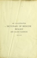 view An illustrated dictionary of medicine, biology and allied sciences / by George M. Gould.