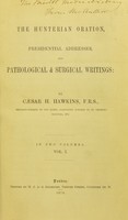 view The Hunterian oration, presidential addresses, and pathological and surgical writings.