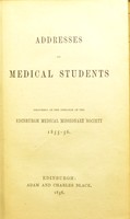 view Addresses to medical students : delivered at the instance of the Edinburgh Medical Missionary Society, 1855-56.