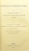 view Medicine in modern times, or discourses delivered at a meeting of the British Medical Association at Oxford / by Dr. Stokes [and others].