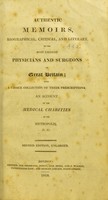 view Authentic memoirs, biographical, critical, and literary, of the most eminent physicians and surgeons of Great Britain : with a choice collection of their prescriptions, an account of the medical charities of the metropolis, &c.