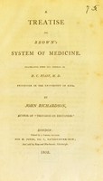 view A treatise on Brown's system of medicine / translated from the German of H.C. Pfaff by John Richardson.
