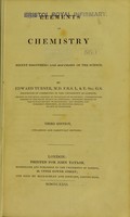 view Elements of chemistry : including the recent discoveries and doctrines of the science / by Edward Turner.