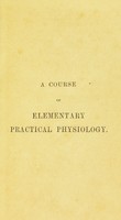 view A course of elementary practical physiology / by M. Foster ; assisted by J.N. Langley.