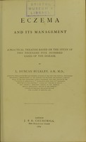 view Eczema and its management : a practical treatise based on the study of two thousand five hundred cases of the disease / by L. Duncan Bulkley.