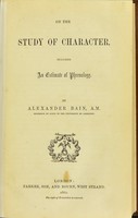 view On the study of character : including an estimate of phrenology / by Alexander Bain.