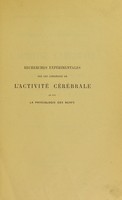 view Recherches experimentales sur les conditions de l'activite cerebrale et sur la physiologie des nerfs / par H. Beaunis.