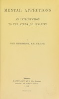 view Mental affections : an introduction to the study of insanity / by John Macpherson.